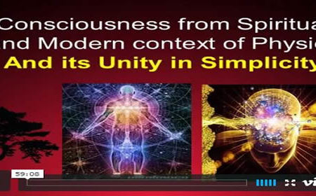 Consciousness from Spiritual and Modern context of Physics And its Unity in Simplicity